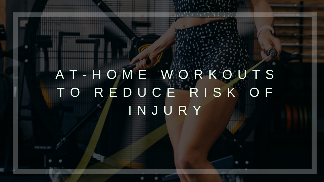 Reduced Risk Of Injury At-Home Workouts to Reduce Risk of Injury